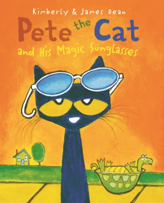 Pete the Cat and His Magic Sunglasses by Dean, James
