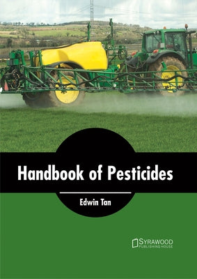 Handbook of Pesticides by Tan, Edwin