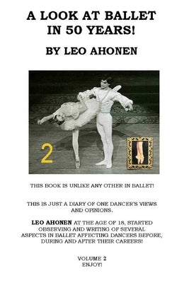 A Look At Ballet In 50 Years / Volume 2 by Ahonen, Leo