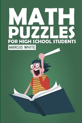 Math Puzzles For High School Students: CalcuDoku Puzzles by White, Marcus