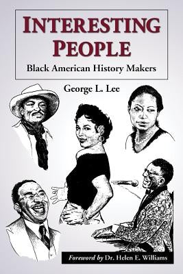 Interesting People: Black American History Makers by Lee, George L.