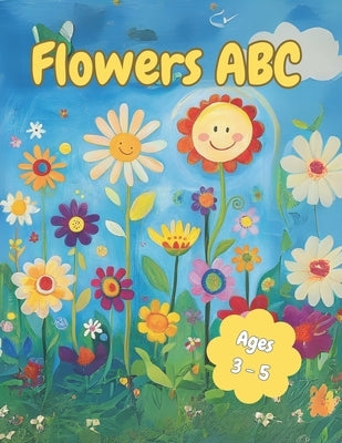 Flowers ABC: Ages 3-5 by O'Connor, Mayna