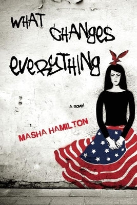 What Changes Everything by Hamilton, Masha