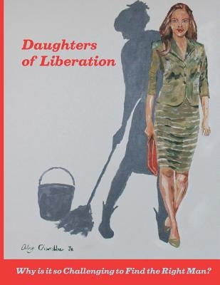 Daughters of Liberation: Who's on Top? by Chamblee, Orbry D., Jr.