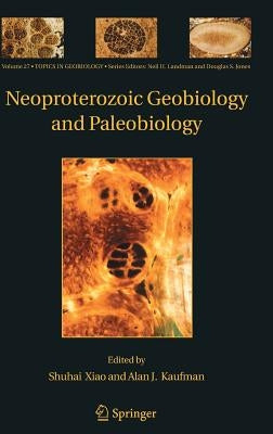 Neoproterozoic Geobiology and Paleobiology by Xiao, Shuhai
