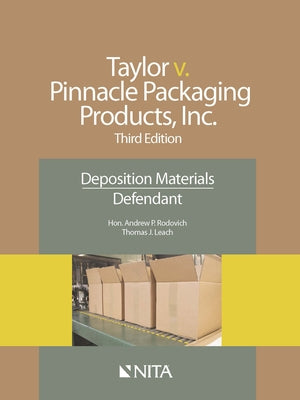 Taylor V. Pinnacle Packaging Products, Inc.: Deposition Materials, Defendant by Rodovich, Andrew P.