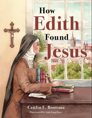 How Edith Found Jesus by Bootsma, Caitlin E.