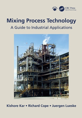 Mixing Process Technology: A Guide to Industrial Applications by Kar, Kishore