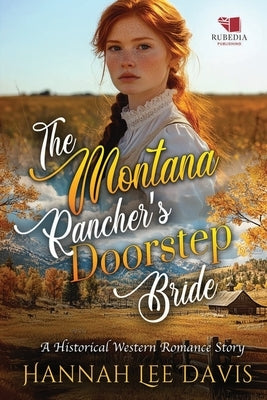 The Montana Rancher's Doorstep Bride: A Western Historical Romance Book by Lee Davis, Hannah