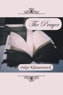 The Prayer by Klausenstock, Oskar