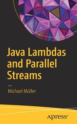 Java Lambdas and Parallel Streams by M?ler, Michael