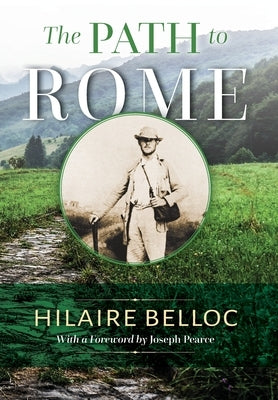The Path to Rome by Belloc, Hilaire
