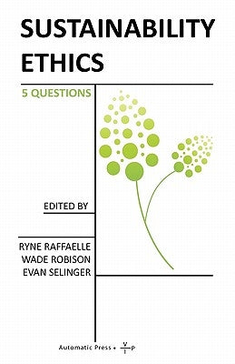 Sustainability Ethics: 5 Questions by Raffaelle, Ryne