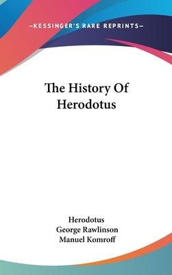 The History Of Herodotus by Herodotus