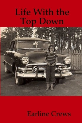 Life With the Top Down by Crews, Earline