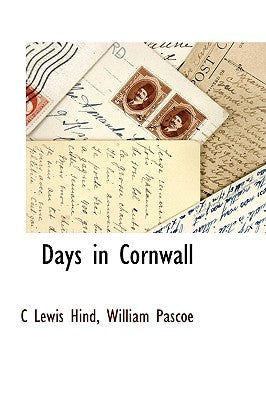 Days in Cornwall by Hind, C. Lewis