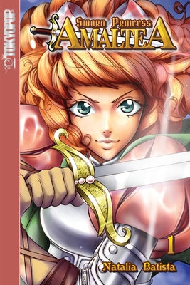 Sword Princess Amaltea, Volume 1 (English): Volume 1 by Batista, Natalia
