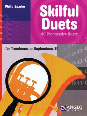 Skilful Duets: 40 Progressive Duets for Trombone/Euphonium Tc by Sparke, Philip