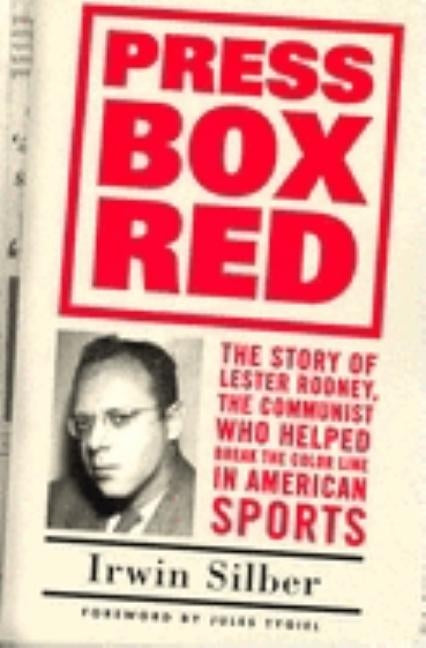 Press Box Red: The Story of Lester Rodney, by Silber, Irwin
