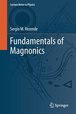Fundamentals of Magnonics by Rezende, Sergio M.