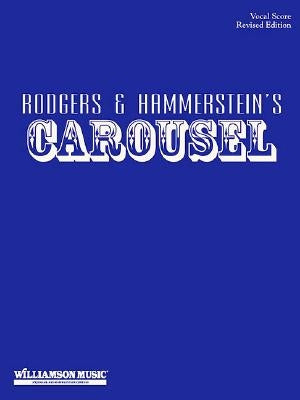 Carousel: Vocal Score - Revised Edition by Rodgers, Richard