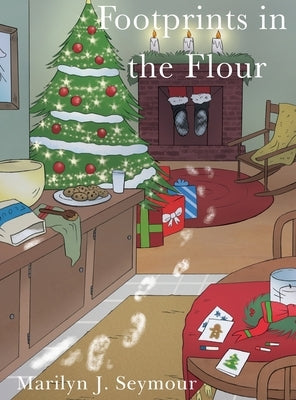 Footprints in the Flour by Seymour, Marilyn J.