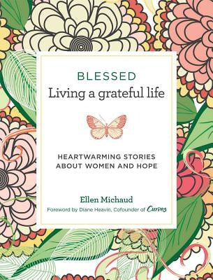 Blessed: Living a Grateful Life by Michaud, Ellen