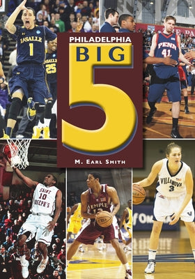Philadelphia Big 5 by Smith, Martin Earl