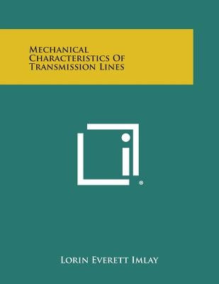 Mechanical Characteristics of Transmission Lines by Imlay, Lorin Everett