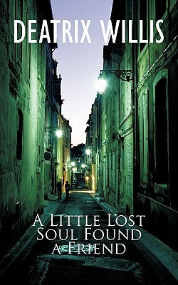 A Little Lost Soul Found a Friend by Willis, Deatrix