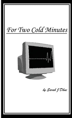 For Two Cold Minutes by Dhue, Sarah J.