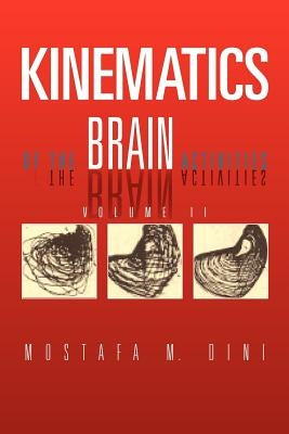 Kinematics Of The Brain Activities by Dini, Mostafa M.