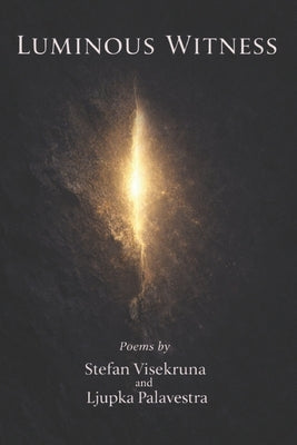 Luminous Witness by Palavestra, Ljupka