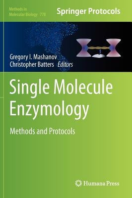 Single Molecule Enzymology: Methods and Protocols by Mashanov, Gregory I.