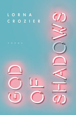 God of Shadows: Poems by Crozier, Lorna