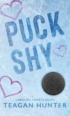Puck Shy (Special Edition Hardcover) by Hunter, Teagan
