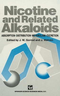 Nicotine and Related Alkaloids: Absorption, Distribution, Metabolism and Excretion by Wahren, John