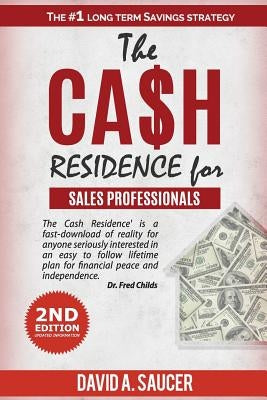 The CA$H Residence for Sales Professionals by Saucer, David a.