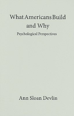 What Americans Build and Why by Devlin, Ann Sloan
