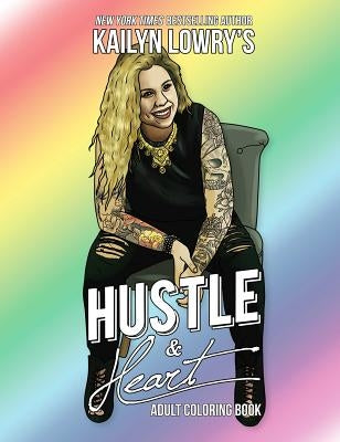 Kailyn Lowry's Hustle and Heart Adult Coloring Book by Lowry, Kailyn