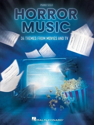 Horror Music: 34 Themes from Movies and TV Arranged for Piano Solo by 