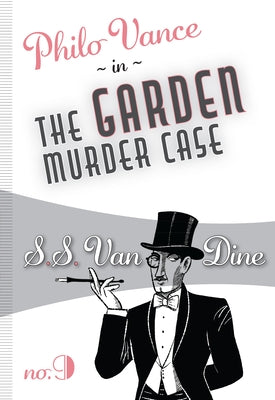 The Garden Murder Case by Van Dine, S. S.