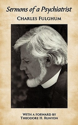 Sermons of a Psychiatrist by Fulghum, Charles