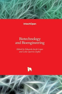 Biotechnology and Bioengineering by Jacob-Lopes, Eduardo