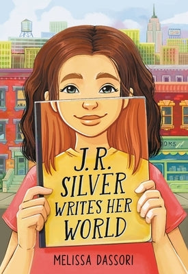 J.R. Silver Writes Her World by Dassori, Melissa