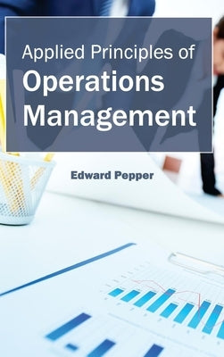 Applied Principles of Operations Management by Pepper, Edward
