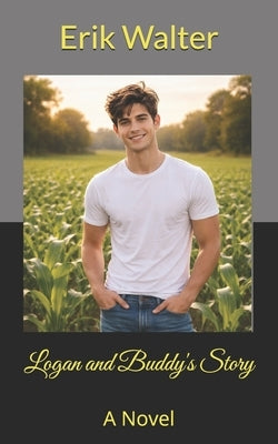 Logan and Buddy's Story by Walter, Erik M.