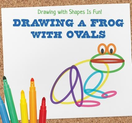 Drawing a Frog with Ovals by Owens, Meredith