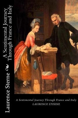 A Sentimental Journey Through France and Italy by Sterne, Laurence
