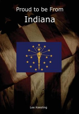 Proud to be From Indiana by Keesling, Lee